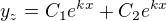 $y_{z}=C_{1}e^{kx}+C_{2}e^{kx}$