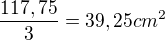 $\frac{117,75}{3}=39,25cm^{2}$