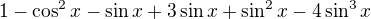 kopírovat do textarea $1-\cos^2x -\sin x+3\sin x+\sin^2x-4\sin^3x$