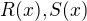 $R(x),S(x)$