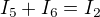 $I_5+I_6=I_2$