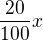 $\frac{20}{100}x$