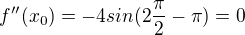 kopírovat do textarea $f''(x_{0})=-4sin(2\frac{\pi }{2}-\pi )=0$