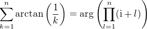 kopírovat do textarea $\sum_{k=1}^{n}\arctan\left(\frac{1}{k}\right)=\arg\left(\prod_{l=1}^n(\text{i}+l)\right)$