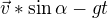 $\vec{v} * \sin \alpha - gt$