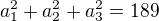 $a_1^{2}+a_2^{2}+a_3^{2}=189$