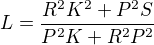 $L = \frac{R^{2}K^{2}+P^{2}S}{P^{2}K+R^{2}P^{2}}$