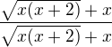 $\frac{\sqrt{x(x+2)}+x}{\sqrt{x(x+2)}+x}$
