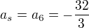 $a_s=a_6=-\frac{32}{3}$