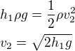 $h_1\rho g=\frac12\rho v_2^2\nl v_2=\sqrt{2h_1g}$