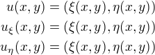 $u(x,y) = (\xi(x,y), \eta(x,y))\\ u_{\xi}(x,y) = (\xi(x,y), \eta(x,y))\\ u_{\eta}(x,y) = (\xi(x,y), \eta(x,y))$