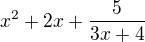 kopírovat do textarea $x^{2}+2x+\frac{5}{3x+4}$