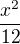 $\frac{x^{2}}{12}$