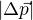 $|\Delta \vec{p}|$