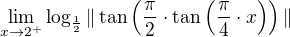 $\lim_{x\to2^+}\log_{\frac12}\|\tan\(\frac{\pi}2\cdot \tan\(\frac{\pi}4\cdot x\)\)\|$