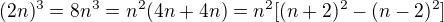 $(2n)^3=8n^3=n^2(4n+4n)=n^2[(n+2)^2-(n-2)^2]$