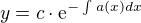 kopírovat do textarea $y=c\cdot \mathrm{e}^{-\int_{}^{}a(x)dx}$