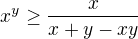 $x^y \ge \frac{x}{x+y-xy}$