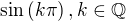 $\sin\(k\pi\),k\in\mathbb{Q}$