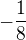 $-\frac{1}{8}$