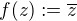 $f(z) := \overline{z}$