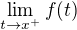 $\lim_{t\to x^+}f(t)$