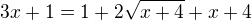 $3x+1=1+2\sqrt{x+4}+x+4$