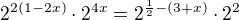 $2^{2(1-2x)}\cdot 2^{4x}=2^{\frac{1}{2}-(3+x)}\cdot 2^{2}$