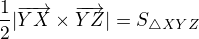 $\frac12|\overrightarrow{YX}\times\overrightarrow{YZ}|=S_{\triangle XYZ}$