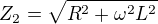 $Z_2=\sqrt{R^2+\omega^2L^2}$