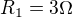 $R_{1} = 3\Omega $