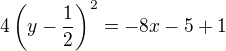 $4\(y-\frac 12\)^2=-8x-5+1$