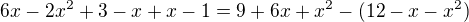 $6x-2x^2+3-x+x-1=9+6x+x^2-(12-x-x^2)$