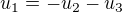 $u_1 = -u_2-u_3$