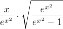 $\frac{x}{e^{x^2}}\cdot \sqrt{\frac{e^{x^{2}}}{e^{x^{2}}-1}}$