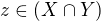 $z \in (X \cap Y)$