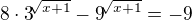 $8\cdot 3^{\sqrt[]{x+1}}-9^{\sqrt[]{x+1}}=-9$