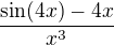 $\frac{\sin (4x) -4x}{x^3}$