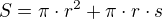 $S = \pi \cdot r^{2} + \pi \cdot r\cdot s$