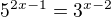 $5^{2x-1}=3^{x-2}$