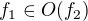 $f_1\in O(f_2)$