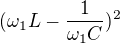 $(\omega _1L-\frac{1}{\omega _1C})^2$