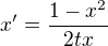 $x' = \frac{1-x^{2}}{2tx}$