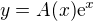 $y = A(x)\text{e}^{x} $