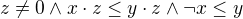 $z\not=0 \wedge x\cdot z\le y\cdot z \wedge �x\le y$