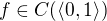 $f \in C(\langle 0,1 \rangle )$