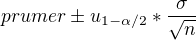 $ prumer \pm u_{1-\alpha/2} * \frac{\sigma}{\sqrt{n}}$