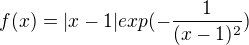 $f(x)=|x-1|exp(-\frac{1}{(x-1)^{2}})$