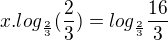 $x.log_{\frac{2}{3}}(\frac{2}{3})=log_{\frac{2}{3}}\frac{16}{3}$