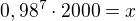 $0,98^{7}\cdot 2000=x$
